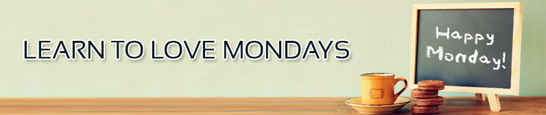 Learn to Love Mondays