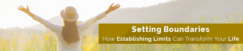 Setting Boundaries: How Establishing Limits Can Transform Your Life